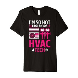 So Hot I Have My HVAC Tech Funny HVAC Tech Wife Women Girls Premium T-Shirt