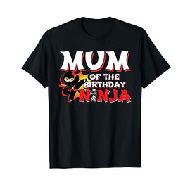 Ninja Birthday Party Gift - Mum of the Birthday Ninja T-Shirt