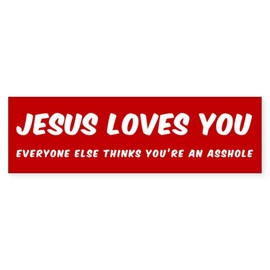 CafePress JESUS LOVES You EVERYONE ELSE THINK 10"x3" Rectangle Vinyl Bumper Sticker Car Decal