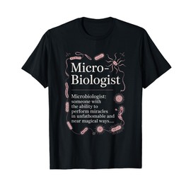Microbiologist Perform Miracles Unfathomable T-Shirt
