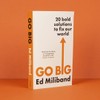 GO BIG: How To Fix Our World