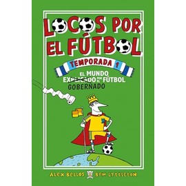 Locos por el fútbol temporada 1: El Mundo Explicado Por El Futbol Gobernado / Fo otball School Season 1 (Spanish Edition)