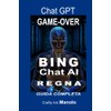 "Chat GPT GameOver" BING Chat AI REGNA