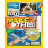Make This!: Building Thinking, and Tinkering Projects for the Amazing