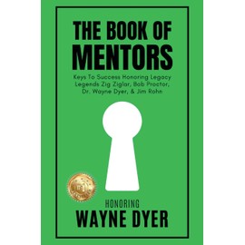 The Book of Mentors - Honoring Legacy Legend Wayne Dyer