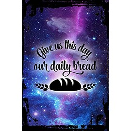 Galaxy Inspirational Wall Sign Give us this day our daily bread bold cursive lords prayer father Metal Wall Sign Decor Funny Gift
