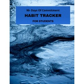 90-Days Of Commitment Habit Tracker For Students: Habit Tracker | Weekly Planner | Daily Habit Tracker | Planner | Organizer |Goal Tracking Journal Notebook | Habits of Successful Students Tracker