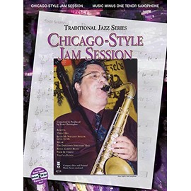 Chicago-Style Jam Session - Traditional Jazz Series: Music Minus One Tenor Saxophone Deluxe 2-CD Set