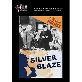 Silver Blaze (The Film Detective Restored Version)