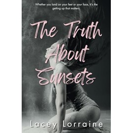 The Truth About Sunsets: A Coming of Age Story (The Sunshine Duology)