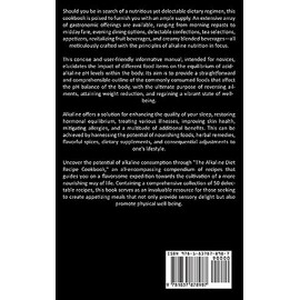  Alkaline Diet: The Comprehensive And Concise Guide For Novices On The Impact Of Food On The Acid-alkaline Balance Of The Body, With The Objective Of Disease Reversal And Weight Reduction