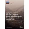 Fit-for-Purpose Land Administration- Providing Secure Land Rights at Scale. Volume