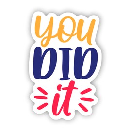 VulgrCo You Did It Motivational Saying Colorful Words Funny Sticker Vinyl Waterproof UV Resistant Decal For Phones Laptops Water Bottles Tumblers Boats Cars Trucks Windows Kayak 3" inch Bumper Stickers