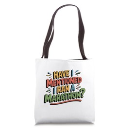 Funny Marathon Runner Gift for Boastful Athletes Fitness Run Tote Bag