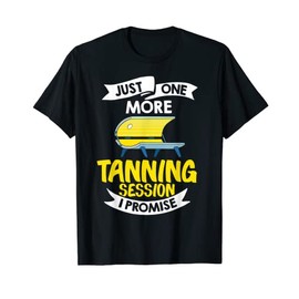 Tanning Bed Tan Spray Salon Quotes Indoor Sun Bathing T-Shirt