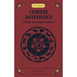 In Focus Chinese Astrology: Your Personal Guide (Volume 19) (In Focus, 19)