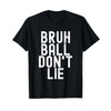 Ball Don't Lie, Basketball Player, Basketball Fan, BBall T-Shirt
