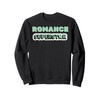 Romance Superstar - romantic gift for woman or man Sweatshirt
