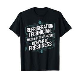 Master of Temperature Keeper of Freshness Refrigeration Tech T-Shirt
