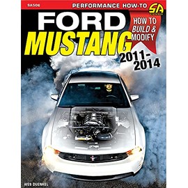 Ford Mustang 2011-2014: How to Build & Modify (Sa Design, SA506)