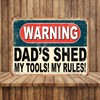 Shawprint Warning Dads Shed My Tools! My Rules! Funny Metal