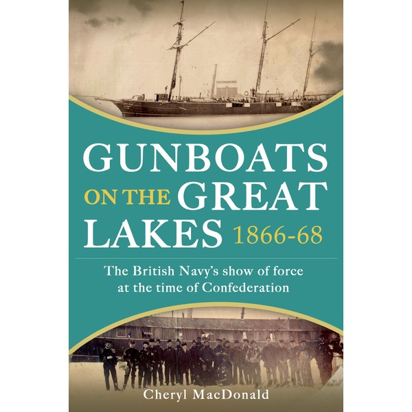 Gunboats on the Great Lakes 1866-68: The British Navy''s show