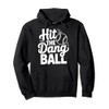Hit The Dang Ball, Trending Baseball Apparel, Player Design Pullover