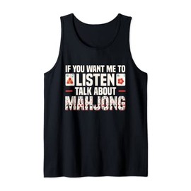 If you want me to listen talk about Mahjong | Mah-Jongg Tank Top
