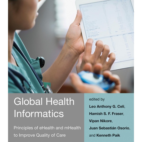 Global Health Informatics: Principles of eHealth and mHealth to Improve