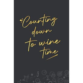 To-do List Notebook - Counting Down to Wine Time: Undated Planner To Do List Notebook. To Do Pad and Work Planner with Checklist. 6x9" 100 pages.