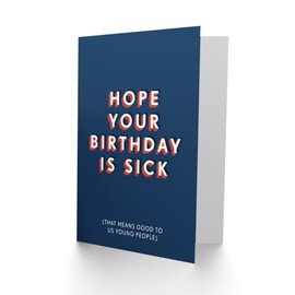 Artery8 Hope Birthday Is Sick Young People Slang Funny For Him Birthday Card