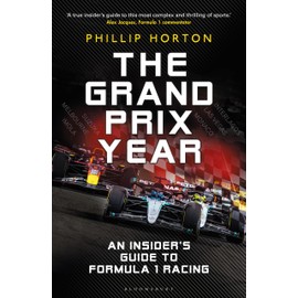 The Grand Prix Year: An Insider's Guide to Formula 1 Racing