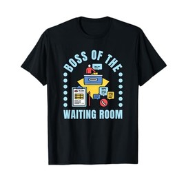 Boss Of The Waiting Room Medical Receptionist Hospital T-Shirt