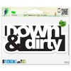 Down and Dirty JDM Vinyl Sticker Small Window Bumper Phone Decal 3" x 2"