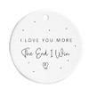 I Love You More The End I Win Ceramic Hanging