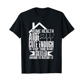 Home Health Aide TShirt Cute & Skilled Tee T-Shirt