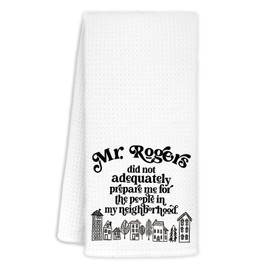 Funny Mr Rogers Kitchen Towels Dish Towels for Kitchen Decor, Mr Rogers Did Not Adequately Prepare Me 16x24 Mr Rogers Funny Gifts for Women Friends Housewarming Neighbor Gifts
