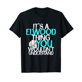 Men's It's A Elwood Thing You Wouldn't Understand T-Shirt, black
