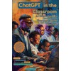 ChatGPT in the Classroom for Harnessing AI to Revolutionize Elementary,