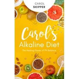  carol's Alkaline diet: Healing power of PH balance