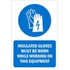Insulated gloves must be worn while working on this equipment, mandatory sign - 1mm flexible Plastic sign (200mm x 150mm)