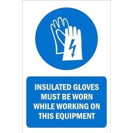 Insulated gloves must be worn while working on this equipment, mandatory sign - 1mm flexible Plastic sign (200mm x 150mm)
