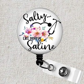 Salty Like Normal Saline Retractable Badge Holder, Funny Nurse Badge Reel, Funny Salty Like Normal Saline Nurse Badge Reel, Funny Badge Clip
