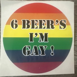 Prank 6 Beers I’m Gay   3 Inch Circle Prank Gay Bumper Sticker Rainbow