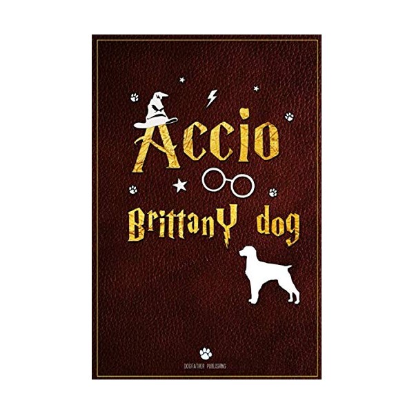 Accio Brittany Dog: 100 Page Brittany Dog Notebook ~ Accio