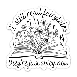3PCs I Still Read Fairytales They're Just Spicier Now Sticker, Reading Book Sticker, Bookish Kindle Sticker, Book Lover Vinyl Waterproof Stickers For Laptop Water Bottle Notebook Decals Readers (3 In)