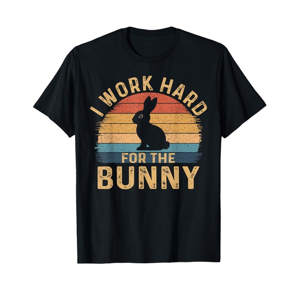 I Work Hard For The Bunny Happy Easter Day Retro