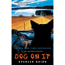 Dog on It: A Chet and Bernie Mystery (1) (The Chet and Bernie Mystery Series)