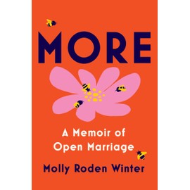 More: A Memoir of Open Marriage