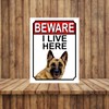 BEWARE I LIVE HERE METAL GATE SIGN GERMAN SHEPHERD 200MM